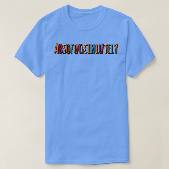 Camiseta Absofuckinluir (Diseño del anverso)