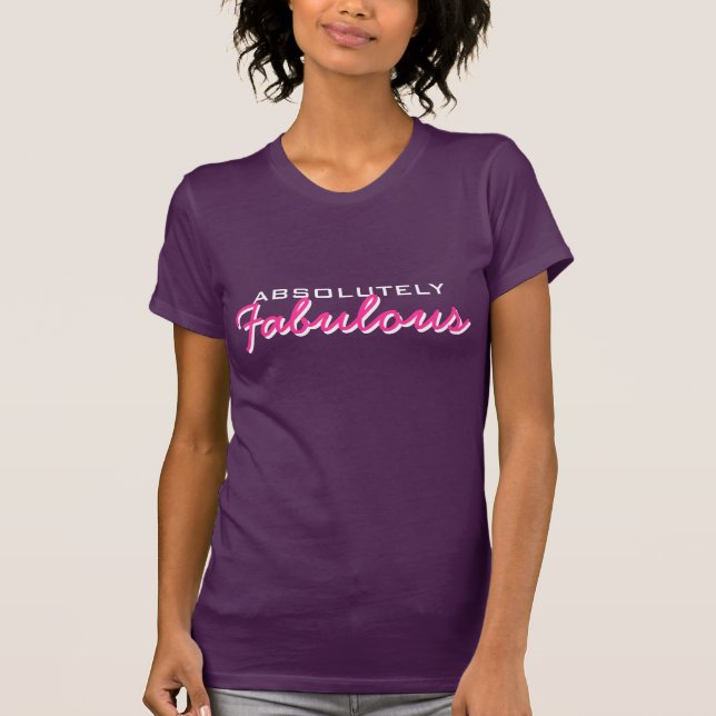 Camiseta absolutamente fabulosa para las mujeres (Anverso)