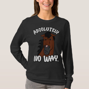 Camiseta Absolutamente ninguna manera grumpy caballo de bah