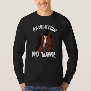 Camiseta Absolutamente ninguna manera grumpy caballo de bah