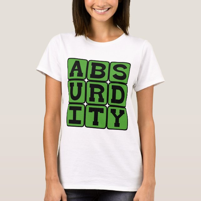 Camiseta Absurdidad, extremadamente irrazonable (Anverso)