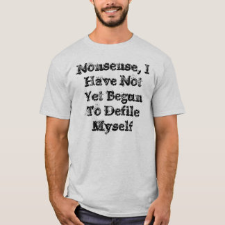 Camiseta Absurdo, todavía no he comenzado a profanarme