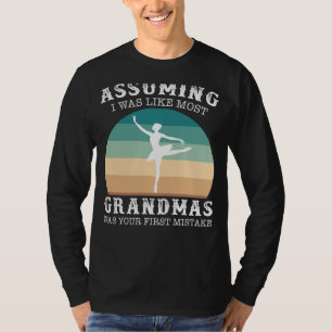 Camiseta Abuela de Ballet Graceful: Asumiendo que yo era co