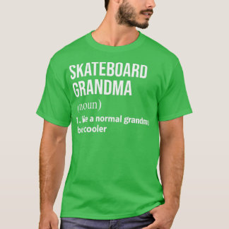 Camiseta Abuela de skateboard como una abuela normal pero c