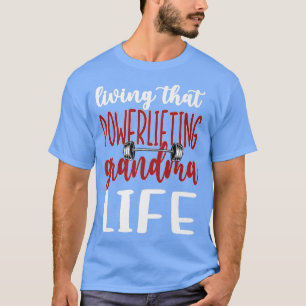 Camiseta Abuela de vida de la abuela que levanta la fuerza