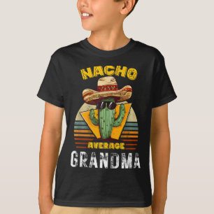 Camiseta Abuela Mexicana Divertida Nacho Promedio Abuela Ge