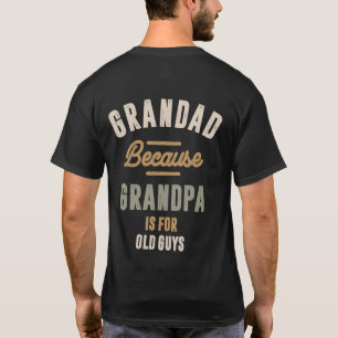 Camiseta Abuela Porque El Abuelo Es Para Los Ancianos - Pad
