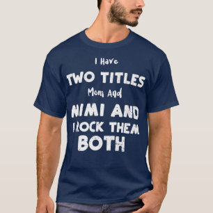 Camiseta Abuela Tengo Dos Títulos Mamá Y Mimi Y Yo Roc