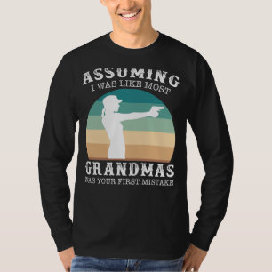 Camiseta Abuela Trigger-Happy: Suponiendo que yo era como l