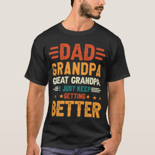 Camiseta Abuelo Bisabuelo Tatarabuelo Me Sigo Mejorando