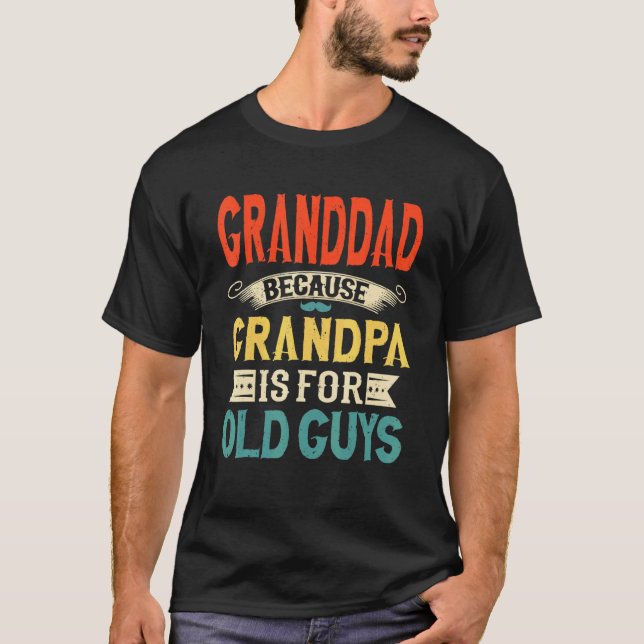 Camiseta Abuelo De Los Hombres Porque El Abuelo Es Para Los (Anverso)