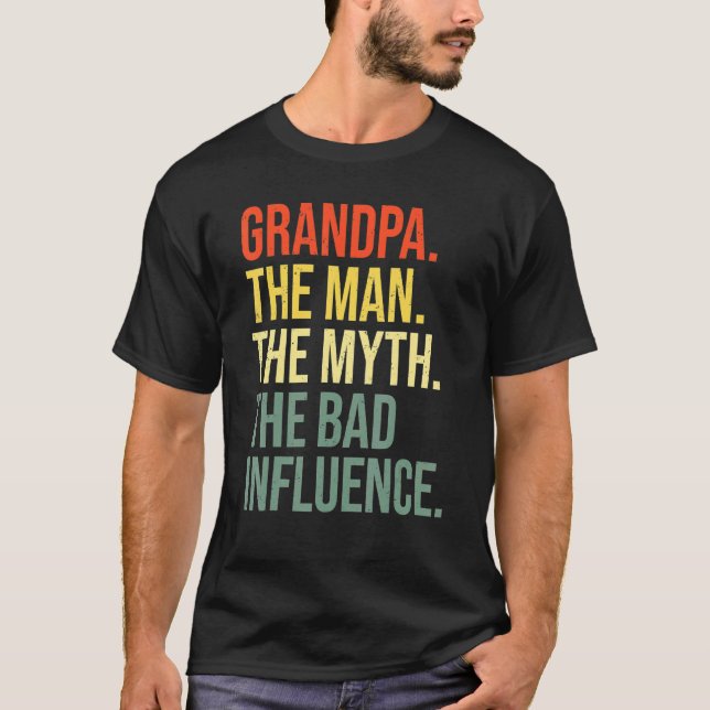 Camiseta Abuelo El Hombre El Mito La Mala Influencia Abuelo (Anverso)