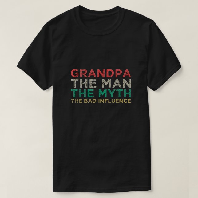 Camiseta Abuelo El Hombre El Mito La Mala Infuencia Cumplea (Diseño del anverso)