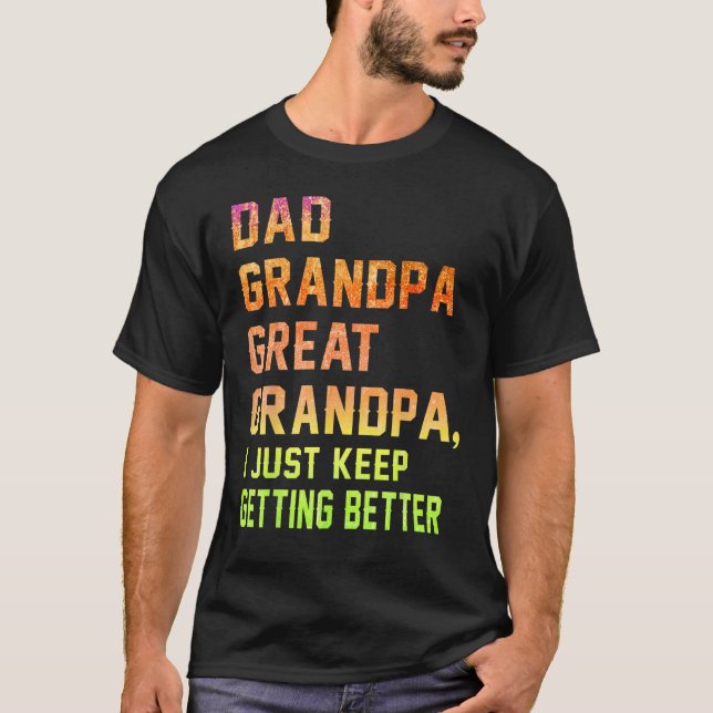 Camiseta Abuelo Papa Bisabuelo  Me Sigo Mejorando (Anverso)