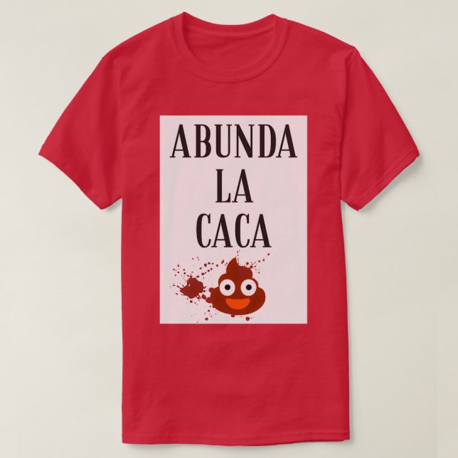 Camiseta Abunda la caca (Diseño del anverso)