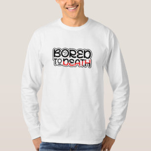 Camiseta Aburrido a la muerte