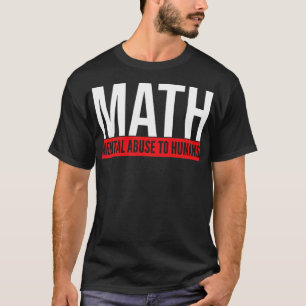 Camiseta abuso mental matemático a humanos regalo de matemá