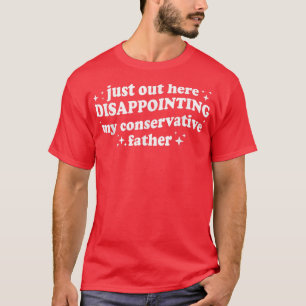 Camiseta Acá Afuera decepcionando a mi padre conservador