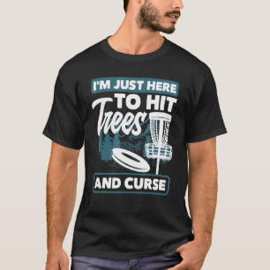 Camiseta Acá Estoy En Disco Golfiando Para Golpear Árboles 