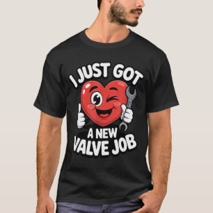 Camiseta Acab De Recibir Un Nuevo Trabajo De Válvula Cirugí