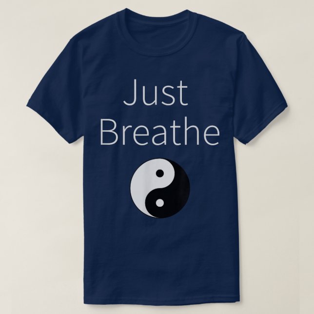 Camiseta Acaba de respirar Yin Yang entrenamiento espiritua (Diseño del anverso)