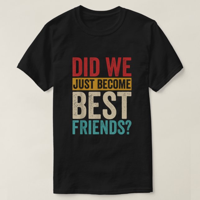 Camiseta ¿Acabamos De Convertirnos En Mejores Amigos Yup Ye (Diseño del anverso)