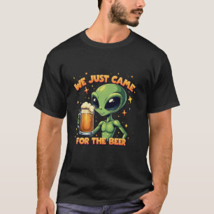 Camiseta Acabamos De Venir Por La Cerveza Alien Space Humor