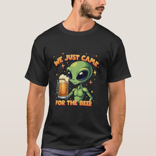 Camiseta Acabamos De Venir Por La Cerveza Alien Space Humor (Anverso)