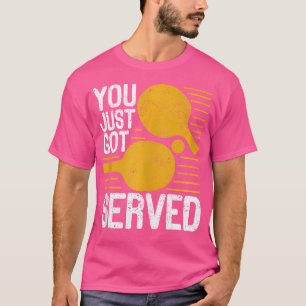 Camiseta Acaban De Recibir Servicio De Mesa De Tenis Jugado