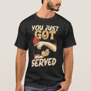 Camiseta Acaban De Recibir Un Jugador De Tenis De Mesa