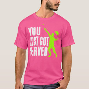 Camiseta Acaban De Tener Tenis Servido