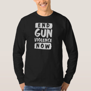 Camiseta Acabar con la violencia en las armas ahora