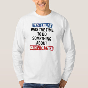 Camiseta Acabar con la violencia en las armas ahora