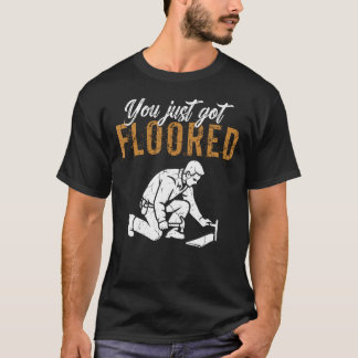 Camiseta Acabas de Instalar Pisos Instalador de Pisos
