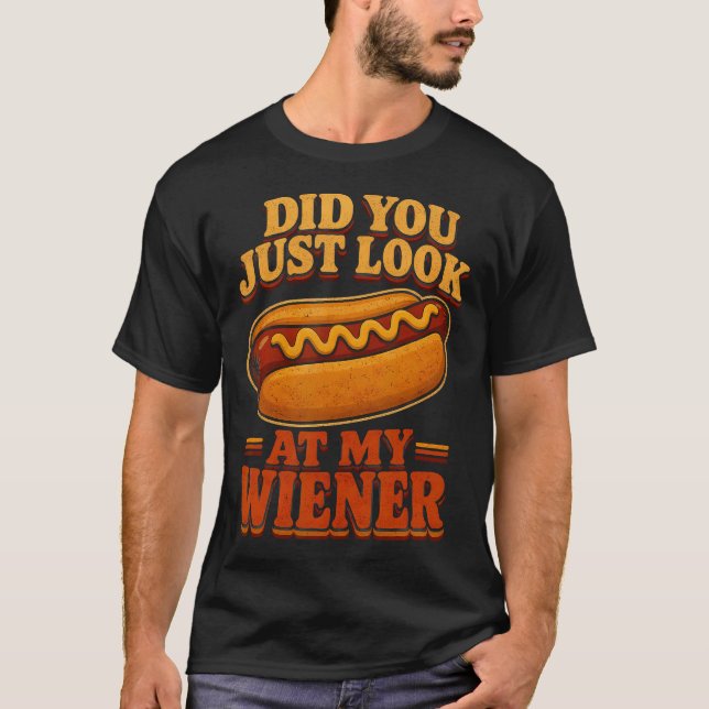 Camiseta ¿Acabas de Mirar Mi Salchicha Perrito Caliente Com (Anverso)