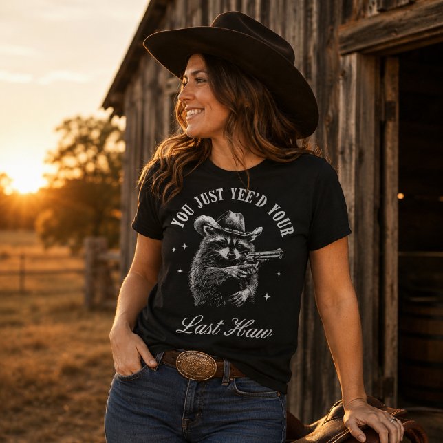 Camiseta Acabas de Yeer a tu Último Mapache Vaquero (Subido por el creador)