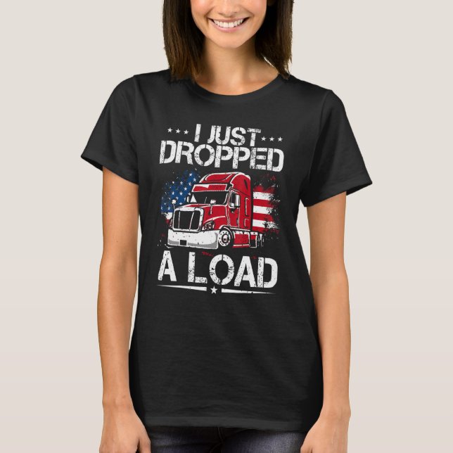 Camiseta Acabo De Caer Un Camionero De Carga Estadounidense (Anverso)