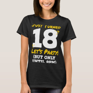Camiseta Acabo de cumplir 18 Fiestas hasta las 9 pm, 18 cum