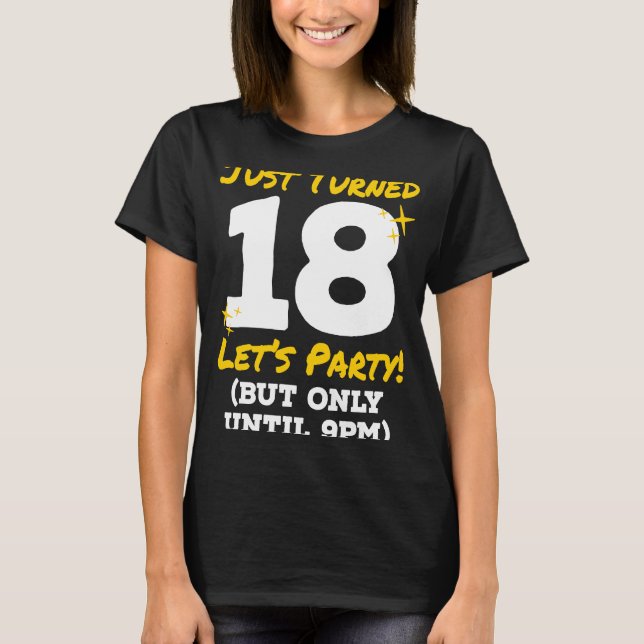 Camiseta Acabo de cumplir 18 Fiestas hasta las 9 pm, 18 cum (Anverso)