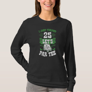 Camiseta Acabo de cumplir 25 años del Let's Par Golf Cart 2