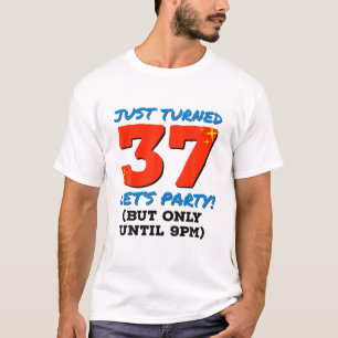 Camiseta Acabo De Cumplir 37 Fiestas Hasta Las 9 De La Noch