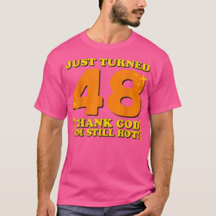 Camiseta Acabo De Cumplir 48 Gracias A Dios Que Todavía Est