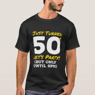 Camiseta Acabo De Cumplir 50 Fiestas Hasta Las 9 De La Noch