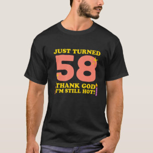 Camiseta Acabo De Cumplir 58 Gracias A Dios Que Todavía Est