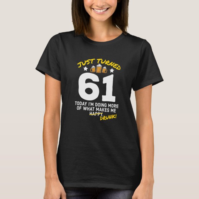 Camiseta Acabo de cumplir 61 años bebiendo cerveza el 61º c (Anverso)