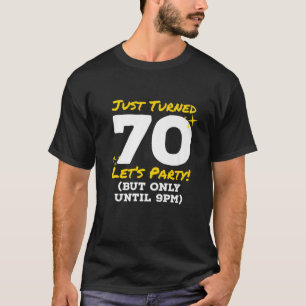 Camiseta Acabo De Cumplir 70 Fiestas Hasta Las 9 De La Noch