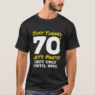Camiseta Acabo De Cumplir 70 Fiestas Hasta Las 9 De La Noch