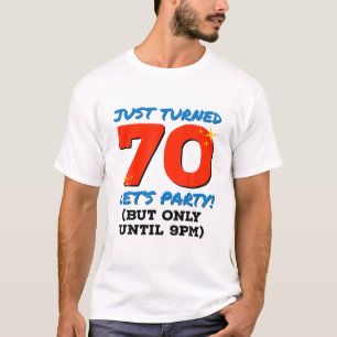 Camiseta Acabo De Cumplir 70 Fiestas Hasta Las 9 De La Noch