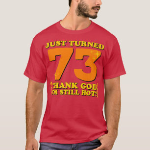 Camiseta Acabo de cumplir 73 Gracias a Dios que todavía est