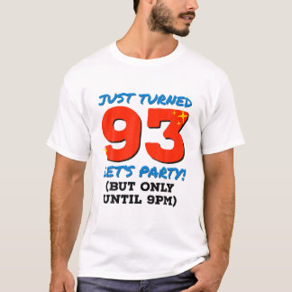 Camiseta Acabo De Cumplir 93 Fiestas Hasta Las 9 De La Noch